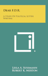 bokomslag Dear F.D.R.: A Study of Political Letter Writing