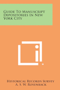 bokomslag Guide to Manuscript Depositories in New York City