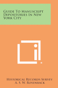 Guide to Manuscript Depositories in New York City 1