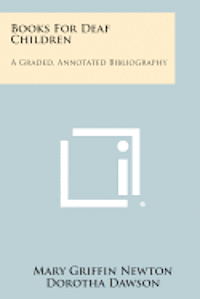 bokomslag Books for Deaf Children: A Graded, Annotated Bibliography