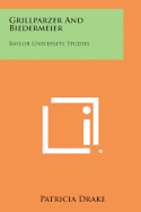 bokomslag Grillparzer and Biedermeier: Baylor University Studies