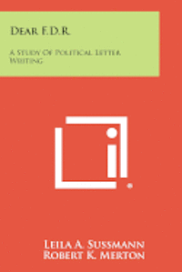 bokomslag Dear F.D.R.: A Study of Political Letter Writing