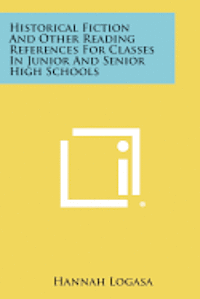 Historical Fiction and Other Reading References for Classes in Junior and Senior High Schools 1