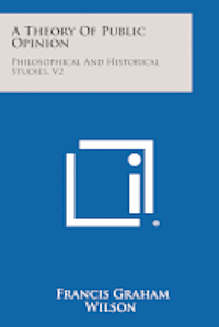 bokomslag A Theory of Public Opinion: Philosophical and Historical Studies, V2