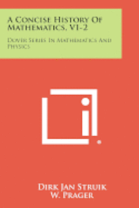 bokomslag A Concise History of Mathematics, V1-2: Dover Series in Mathematics and Physics