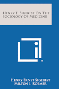 bokomslag Henry E. Sigerist on the Sociology of Medicine