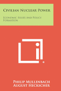 bokomslag Civilian Nuclear Power: Economic Issues and Policy Formation