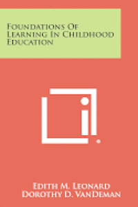 bokomslag Foundations of Learning in Childhood Education