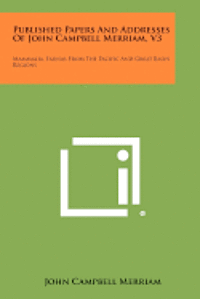 Published Papers and Addresses of John Campbell Merriam, V3: Mammalia, Faunas from the Pacific and Great Basin Regions 1