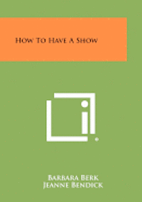 How to Have a Show 1