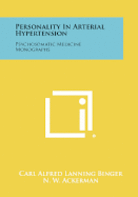 Personality in Arterial Hypertension: Psychosomatic Medicine Monographs 1