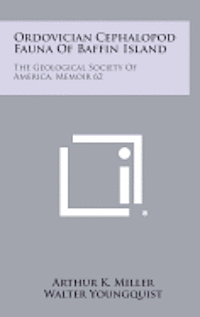 bokomslag Ordovician Cephalopod Fauna of Baffin Island: The Geological Society of America, Memoir 62