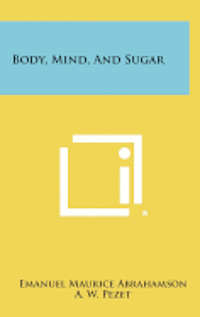 bokomslag Body, Mind, and Sugar