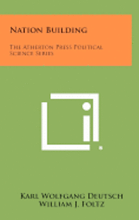 bokomslag Nation Building: The Atherton Press Political Science Series