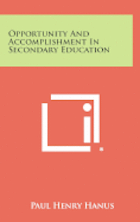 Opportunity and Accomplishment in Secondary Education 1