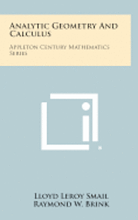 bokomslag Analytic Geometry and Calculus: Appleton Century Mathematics Series