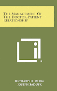 The Management of the Doctor-Patient Relationship 1
