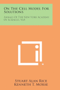 bokomslag On the Cell Model for Solutions: Annals of the New York Academy of Sciences, V65