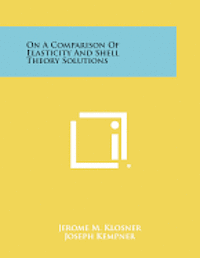 bokomslag On a Comparison of Elasticity and Shell Theory Solutions