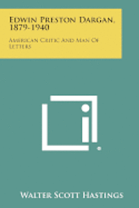 bokomslag Edwin Preston Dargan, 1879-1940: American Critic and Man of Letters