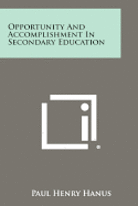 Opportunity and Accomplishment in Secondary Education 1