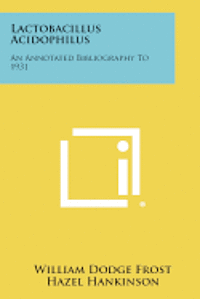 bokomslag Lactobacillus Acidophilus: An Annotated Bibliography to 1931