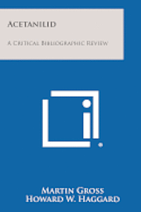 bokomslag Acetanilid: A Critical Bibliographic Review