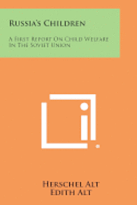 bokomslag Russia's Children: A First Report on Child Welfare in the Soviet Union