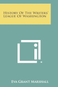 bokomslag History of the Writers' League of Washington