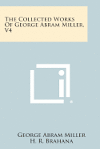 bokomslag The Collected Works of George Abram Miller, V4