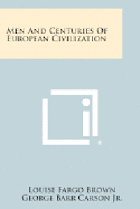 Men and Centuries of European Civilization 1