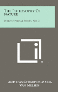 bokomslag The Philosophy of Nature: Philosophical Series, No. 2