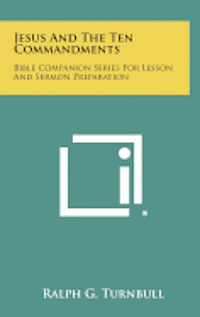 bokomslag Jesus and the Ten Commandments: Bible Companion Series for Lesson and Sermon Preparation