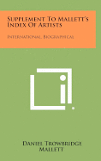 bokomslag Supplement to Mallett's Index of Artists: International, Biographical