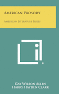 bokomslag American Prosody: American Literature Series