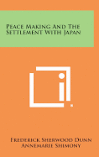 Peace Making and the Settlement with Japan 1