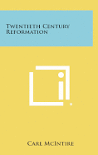 bokomslag Twentieth Century Reformation