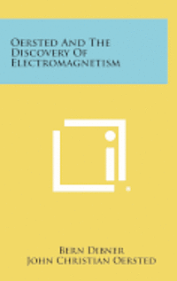 bokomslag Oersted and the Discovery of Electromagnetism