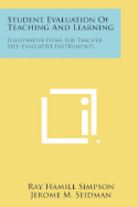 bokomslag Student Evaluation of Teaching and Learning: Illustrative Items for Teacher Self-Evaluative Instruments