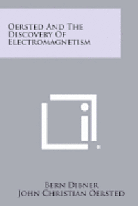 bokomslag Oersted and the Discovery of Electromagnetism