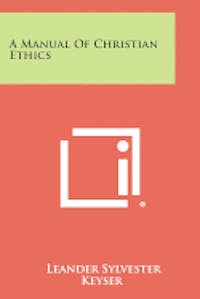 bokomslag A Manual of Christian Ethics