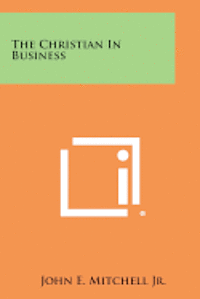 The Christian in Business 1