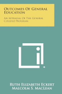 bokomslag Outcomes of General Education: An Appraisal of the General College Program