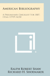 bokomslag American Bibliography: A Preliminary Checklist for 1807, Items 11919-14250