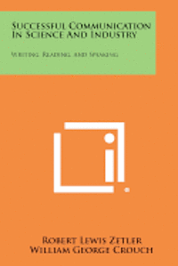 bokomslag Successful Communication in Science and Industry: Writing, Reading, and Speaking
