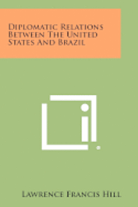 Diplomatic Relations Between the United States and Brazil 1