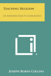 bokomslag Teaching Religion: An Introduction to Catechetics