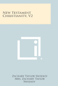 New Testament Christianity, V2 1