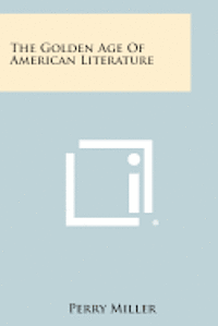 bokomslag The Golden Age of American Literature
