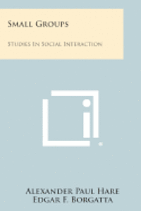 bokomslag Small Groups: Studies in Social Interaction